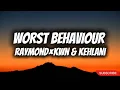 RAYMOND x KWN & Kehlani - worst behaviour REMIX (Timbaland Version) LYRICS 