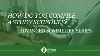 Your Sommelier Exam Study Schedule CMS-A Advanced Sommelier Series