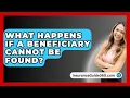 Download Lagu What Happens If A Beneficiary Cannot Be Found? - InsuranceGuide360.com