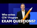 How CFA Program exams are actually created