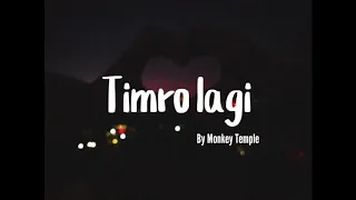 Download Monkey Temple - Timro Lagi [Lyrics] 2020 MP3