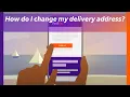 How do I change my delivery address