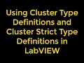 Using Cluster Type Definitions and Cluster Strict Type Definitions in LabVIEW