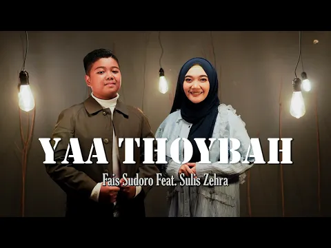 Download MP3 Yaa Thoybah - Fais Sudoro Feat, Sulis Zehra