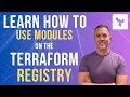 Learn How To Use Modules on the Terraform Registry