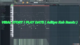 Download VIRAL STORY ! PLAY DATE ( Aditya Koh Remix ) + FREE FLP MP3