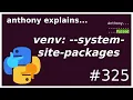 virtualenv -system-site-packages intermediate anthony explains