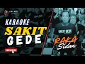 Download Lagu KARAOKE SAKIT GEDE // A A RAKA SIDAN // LAGU BALI KARAOKE // #RAKASIDAN