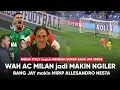 Lagu Sial ‘Jay’ makin Mirip Nesta “Buat Super SAVE Depan Garis Lagi” AC Milan makin NGILER Datangkan Bang