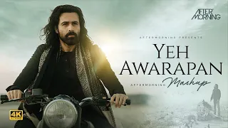 Yeh Awarapan Mashup | Aftermorning | Toh Phir Aao | Awarapan 2