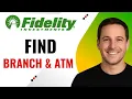 How to find a Fidelity branch or ATM