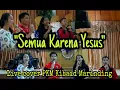 Download Lagu Joy Tobing - Semua Karena Cinta (Semua Karena Yesus - Live Cover PKM Kibaid Marinding)