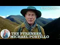 The Pyrenees with Michael Portillo Episode 1