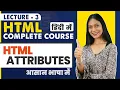 3 HTML Attributes in Hindi HTML tutorial for beginners in Hindi HTML Complete Course