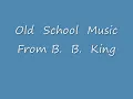 B.  B.  King - Slowy Losing My Mind