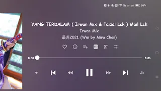 yang terdalam irwan mix u0026 faizal lck mail lck