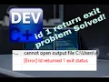 Id 1 return exit status on DEVC SOLVED Error DEV C source planet