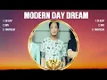 Modern Day Dream Greatest Hits Album Ever ~  The Best Playlist Of All Time