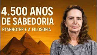 EGYPTIAN WISDOM: The maxims of PTAHHOTEP - Lúcia Helena Galvão from New Acropolis