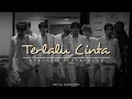 Download Lagu Terlalu Cinta | BTS FMV