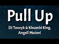 Download Lagu DJ Toxxyk - Pull Up (Lyrics) ft Kivumbi King \u0026 Angell Mutoni