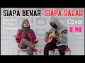 Download Lagu Siapa Benar Siapa Salah (Sekejam Itu Kau Fitnahkan) - Iwan Salman | Cover Akustik By Dina Marsyahid