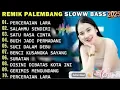 Download Lagu REMIK PALEMBANG SLOW FULL BASS TERBARU ❤ SALAHMU SENDIRI ❤ POP NOSTALGIA 90AN‪