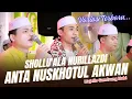 Download Lagu TERBARU!!! SHOLLU'ALA NURILLADZI - ANTA NUSKHOTUL (VARIASI TERBARU) 😍 GANDRUNG NABI