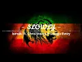 Download Lagu SLOWLY  || Ismuki ft. Chris young \u0026 Stegga Bwoy