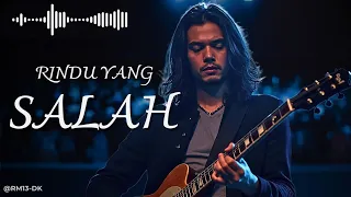 rindu yang salah slow rock melayu menyayat lagu galau patah hati 2026