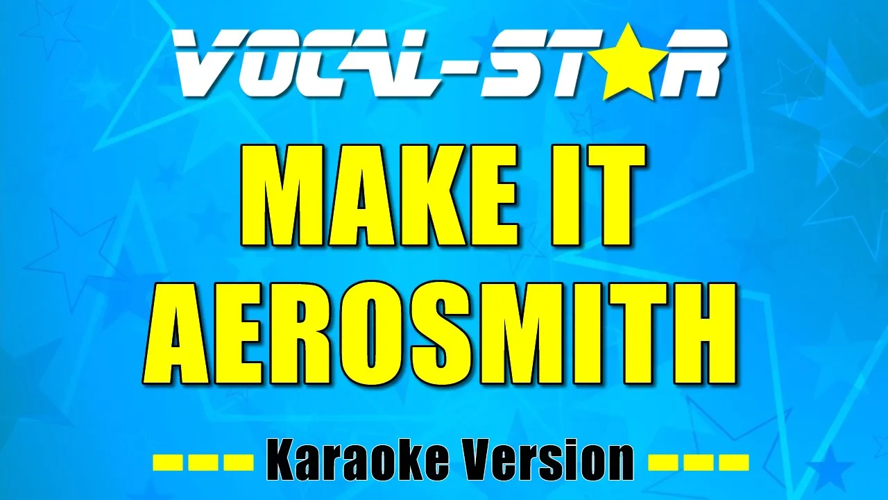 Aerosmith - Make It | With Lyrics HD Vocal Star Karaoke 4K