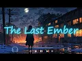 Lagu The Last Ember (LYRIC VIDEO)