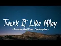 Brandon Beal - Twerk It Like Miley ft. Christopher (Lyrics)