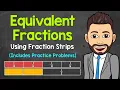 Equivalent Fractions Using Fraction Strips Practice Problems Included Math with Mr J