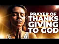 Prayer Of Praise and Thanksgiving Prayers To Thank and Praise God