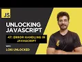 Error Handling in JavaScript 2025 Unlocking JavaScript