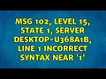 Msg 102 Level 15 State 1 Server DESKTOP-U368A1B Line 1 Incorrect syntax near 1