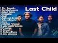 Download Lagu Last Child - Full Album Terbaik Sepanjang Masa (Lagu Hits \u0026 Populer)
