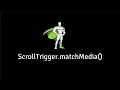 Understanding ScrollTrigger matchMedia