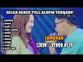 Download Lagu GILGA SAHID FULL ALBUM TERBARU 2024 - LAMUNAN | LIRIK / VIDEO KLIP