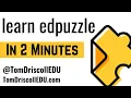Learn edpuzzle in 2 Minutes