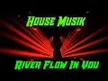 Download Lagu House Musik River flow in you