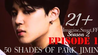  50 shades of park jimin ep 1 season 2