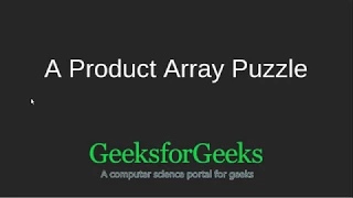 A Product Array Puzzle GeeksforGeeks