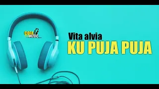 Download Vita alvia - ku puja puja ( Vidio lyrics ) MP3