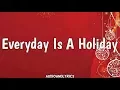 Katy Perry - Everyday Is A Holiday (Lyrics)