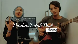 Download Berdua Lebih Baik - Acha (akustik cover) Mayang- AHF MP3