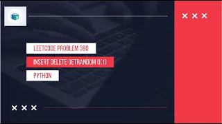 Problem 380 Insert Delete GetRandom O 1 - Explained in Python