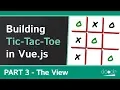Creating the View - Building a Tic-Tac-Toe game with Vue js