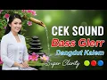 Lagu Cek Sound Dangdut lawas Bass glerr centang centung | super clarity